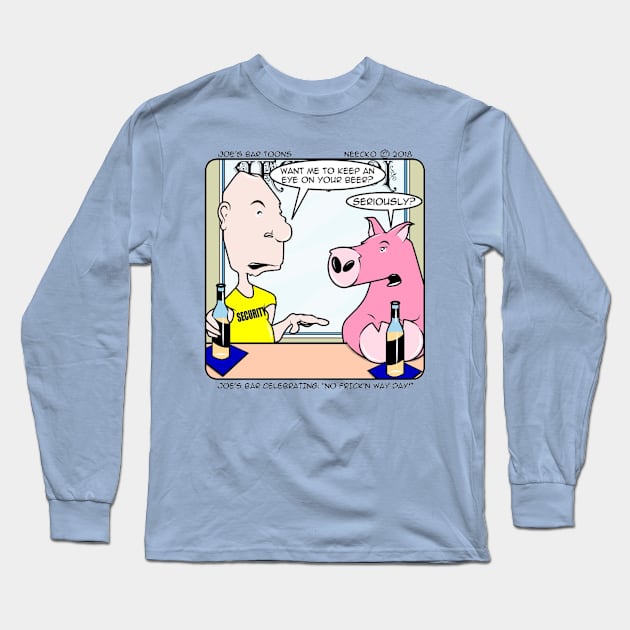 No Frick'n Way Day! Long Sleeve T-Shirt by Neecko